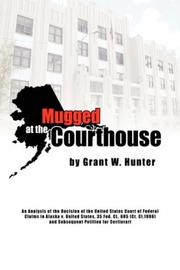 Cover of: Mugged at the Courthouse by Grant W. Hunter