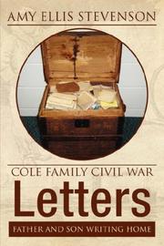 Cole Family Civil War Letters by Amy Ellis Stevenson