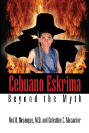 Cover of: Cebuano Eskrima by M.D., Ned, R. Nepangue, Celestino, C. Macachor