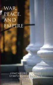 Cover of: WAR, PEACE, AND EMPIRE: Lynchburg College Symposium Readings