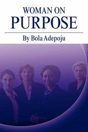 Cover of: Woman On Purpose | Bola Adepoju