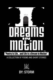 Cover of: Dreams in Motion: A COLLECTION OF POEMS AND SHORT STORIES