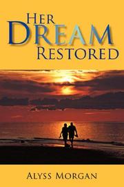 Her Dream Restored by Alyss Morgan