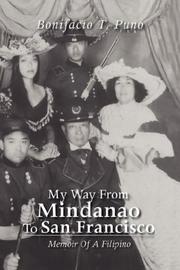 Cover of: My Way From Mindanao To San Francisco by Bonifacio T. Puno, Bonifacio T. Puno