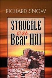 Cover of: Struggle on Bear Hill by Richard Snow