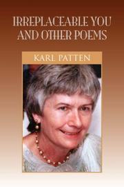 Cover of: Irreplaceable You and Other Poems by Karl Patten