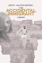 Cover of: The Accidental Immigrant | Jerzy Glowczewski