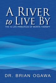 Cover of: A River to Live By | Dr. Brian Ogawa