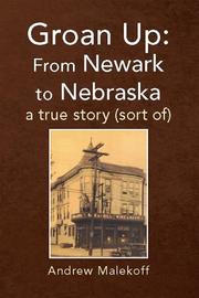 Cover of: Groan Up: From Newark to Nebraska