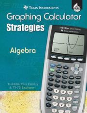 Cover of: Texas Instruments Graphing Calculator Strategies - Algebra (Texas Instruments Graphic Calculator Strategies)