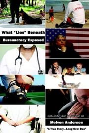 Cover of: What "Lies" Beneath: Bureaucracy Exposed