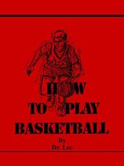 Cover of: How To Play Basketball | Dr. Lee