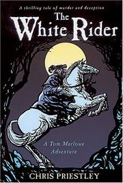 Cover of: The White Rider (Tom Marlowe Adventure) by Chris Priestley