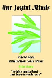 Cover of: Our Joyful Minds: where does satisfaction come from?