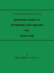 Cover of: THE SKEFFINGTON PERSPECTIVE OF THE BEHAVIORAL MODEL OF OPTOMETRIC DATA ANALYSIS AND VISION CARE | O.D., Ed.D, D.O.S., EARL P. SCHMITT