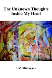 Cover of: The Unknown Thoughts Inside My Head | E.Z. Mirzayans