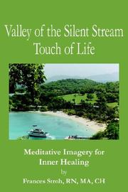Cover of: Valley of the Silent Stream Touch of Life: Meditative Imagery for Inner Healing