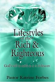 Cover of: Lifestyles of the Rich  and  Righteous | Pastor Katrine Forbes
