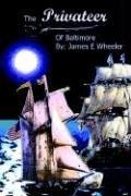 Cover of: Privateer of Baltimore by James E. Wheeler