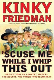 Cover of: 'Scuse Me While I Whip This Out by Kinky Friedman