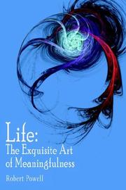 Cover of: Life: The Exquisite Art of Meaningfulness