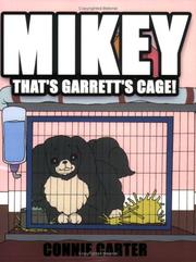 Cover of: Mikey, That's Garrett's Cage! by Connie Carter