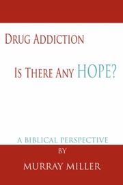 Cover of: Drug Addiction: Is There Any Hope?: A Biblical Perspective