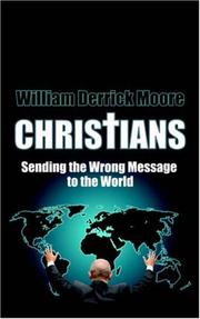 Cover of: CHRISTIANS: Sending the Wrong Message to the World