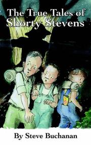 Cover of: The True Tales Of Shorty Stevens by Steve Buchanan