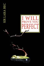 Cover of: I ...... Will Prove You Perfect | Sir Lara Bec