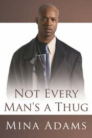 Cover of: Not Every Man's a Thug by Mina Adams