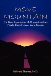 Cover of: Move Mountain: The Lived Experiences of African American, Middle Class, Female, Single Parents