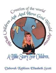 Cover of: Creation of the World What Children Ask and How God Would Answer | Deborah Kathleen Elizabeth Scott