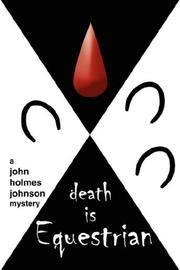 Cover of: death is Equestrian: a john holmes johnson mystery