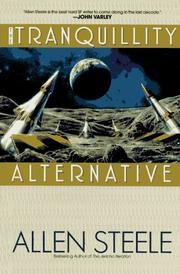 Cover of: The tranquillity alternative | Allen M. Steele