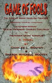 Cover of: Game of Fools: The Story of Snake Handling Preacher Reverend Charley Coaltrain
