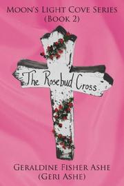 Cover of: The Rosebud Cross | Geraldine Fisher Ashe