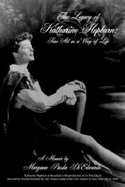 Cover of: The Legacy of Katharine Hepburn: Fine Art as a Way of Life: A Memoir