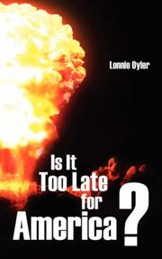 Cover of: Is It Too Late for America ? | Lonnie Oyler