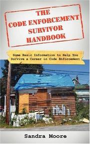 Cover of: The Code Enforcement Survivor Handbook: Some Basic Information to Help You Survive a Career in Code Enforcement