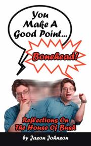 Cover of: You Make A Good Point...Bonehead!: Reflections On The House Of Bush