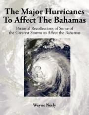Cover of: The Major Hurricanes To Affect The Bahamas: Personal Recollections of Some of the Greatest Storms to Affect the Bahamas