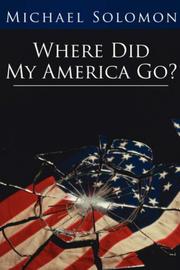 Cover of: Where Did My America Go? by Michael Solomon