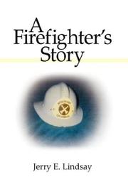 Cover of: A Firefighter's Story by Jerry E. Lindsay