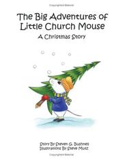 Cover of: The Big Adventures of Little Church Mouse by Steven G. Bushnell