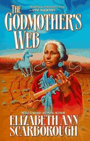 The godmother's web by Elizabeth Ann Scarborough