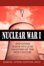 Cover of: Nuclear War I and Other Major Nuclear Disasters of the 20th Century by Samuel, Upton Newtan