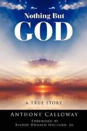 Cover of: Nothing But God: A True Story