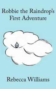 Cover of: Robbie the Raindrop's First Adventure by Rebecca Williams