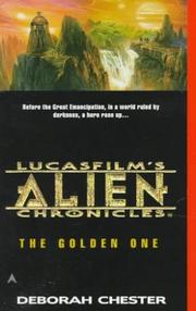 Cover of: The Golden One (LucasFilm's Alien Chronicles, Book 1) by Deborah Chester